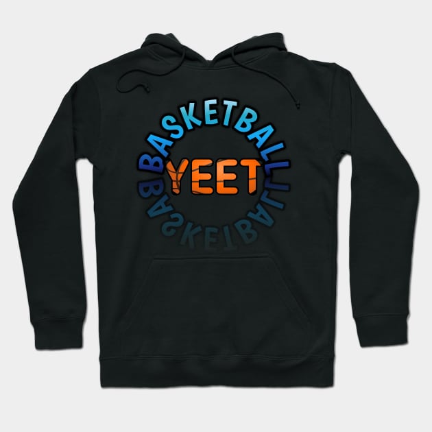 Yeet - Basketball Lovers - Sports Saying Motivational Quote Hoodie by MaystarUniverse